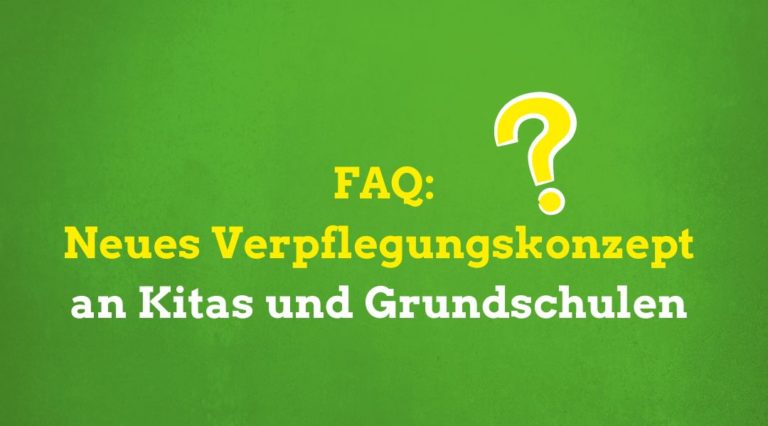 FAQ: Neues Verpflegungskonzept an Grundschulen und Kitas